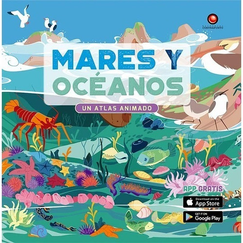 Mares Y Oceanos Un Atlas Animado (incluye App) / Contrapunto