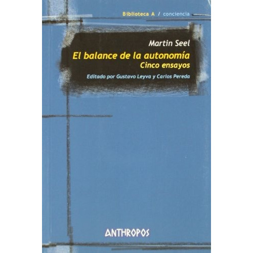 El Balance De La Autonomía, Martin Seel, Anthropos