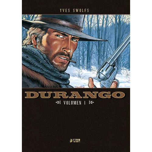 Durango Vol 01, de Yves Swolfs. Editorial YERMO EDICIONES, tapa blanda, edición 1 en español