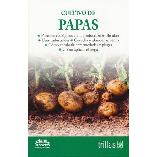 Cultivo De Papas Serie Negocios Agropecuarios Trillas