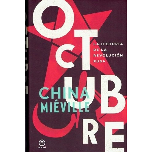 Octubre. La Historia De La Revolucion Rusa - China Mieville