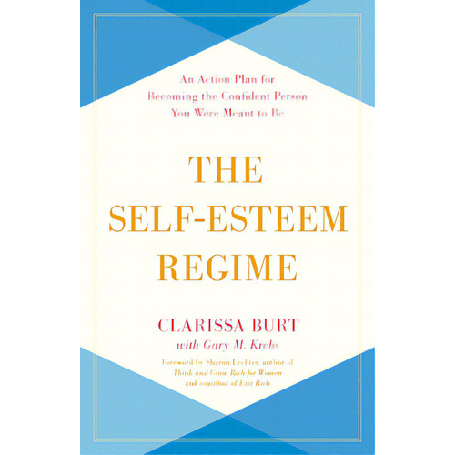 The Self-esteem Regime: An Action Plan For Becoming The Confident Person You Were Meant To Be, De Burt, Clarissa. Editorial Rowman & Littlefield, Tapa Blanda En Inglés