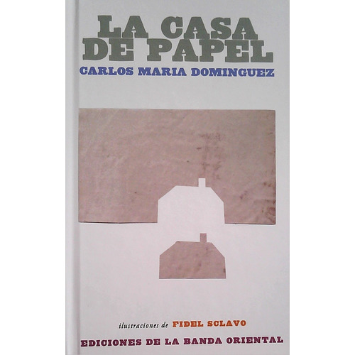 Casa De Papel, La, De María Domínguez Carlos. Editorial Banda Oriental, Tapa Blanda, Edición 1 En Español