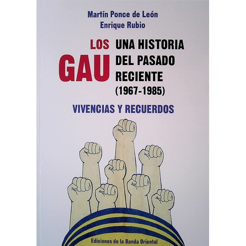 Libro/ Los Gau. Una Historia Del Pasado Reciente (1967-1985)