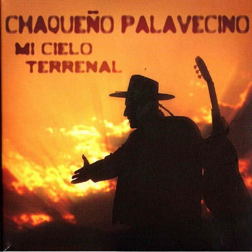 Chaqueño Palavecino -  Mi Cielo Terrenal - Cd 2011