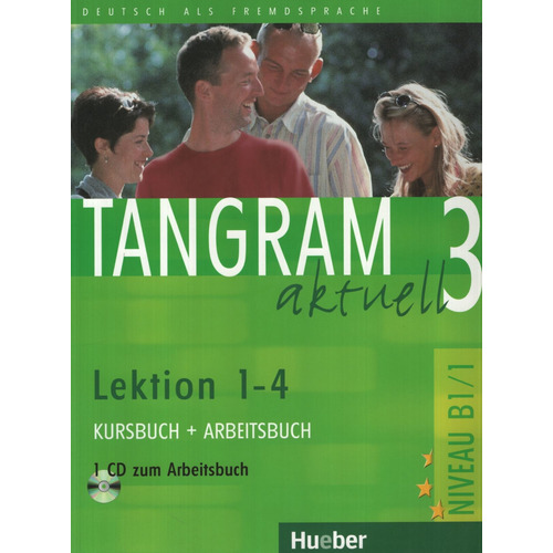 Tangram Aktuell 3 B1/1 - Kursbuch + Arbeitsbuch + Audio Cd - Lektion 1/4, de No Aplica. Editorial Hueber, tapa blanda en alemán