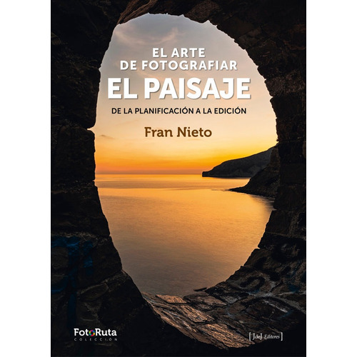 El Arte De Fotografiar El Paisaje, De Rodriguez Nieto, Jose Francisco. Editorial Jdej Editores En Español