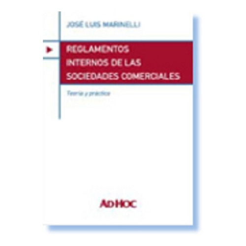 Reglamentos Internos De Las Sociedades Comerciales, De Marinelli, José Luis. Editorial Ad-hoc, Edición 2007 En Español