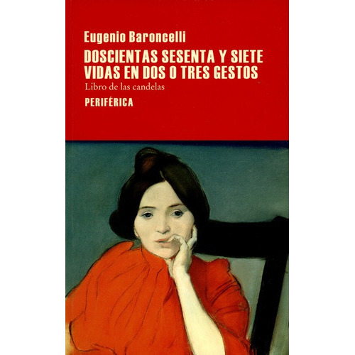 Doscientas Sesenta Y Siete Vidas En Dos O Tres Gestos, De Baroncelli, Eugenio. Editorial Periférica, Tapa Blanda En Español, 2016