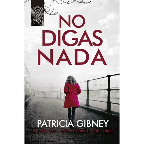 No Digas Nada, De Gibney, Patricia. Editorial Principal De Los Libros, Tapa Blanda En Español