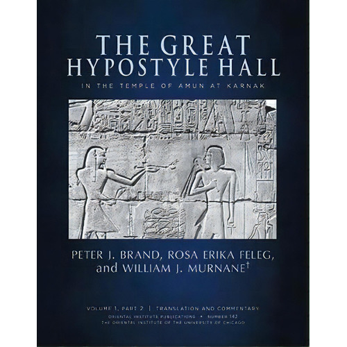 The Great Hypostyle Hall In The Temple Of Amun At Karnak :, De Peter J. Brand. Editorial Oriental Institute Of The University Of Chicago En Inglés