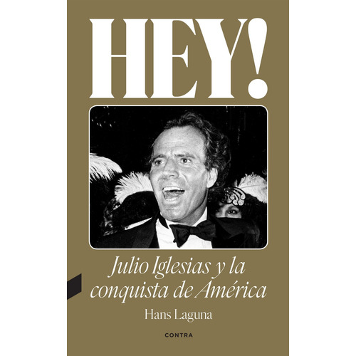 Hey! Julio Iglesias Y La Conquista De America - Laguna, Hans
