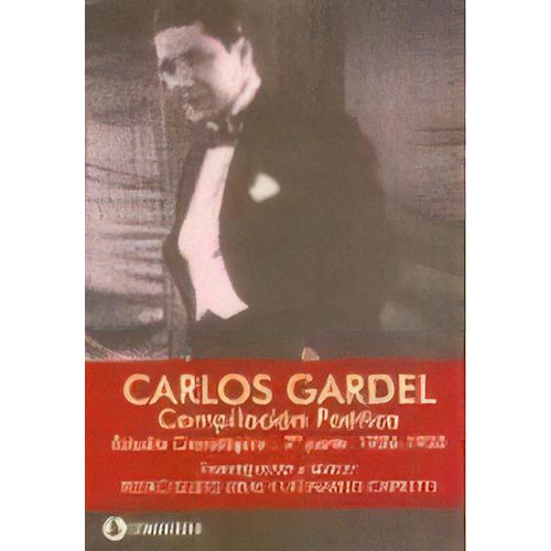 Carlos Gardel Compilacion Poetica 2ª Parte 1926-1930, De Arias, Pedro Eliseo. Editorial Corregidor, Tapa Blanda, Edición 1 En Español, 2004