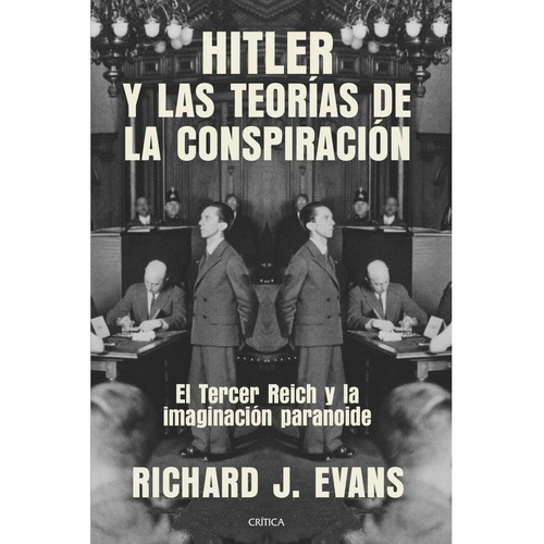 Richard J Evans Hitler y las teorías de la conspiración Editorial Crítica