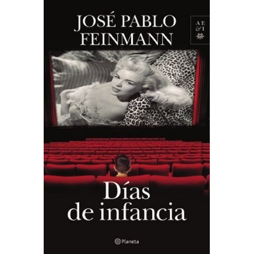 Días De Infancia De José Pablo Feinmann - Planeta