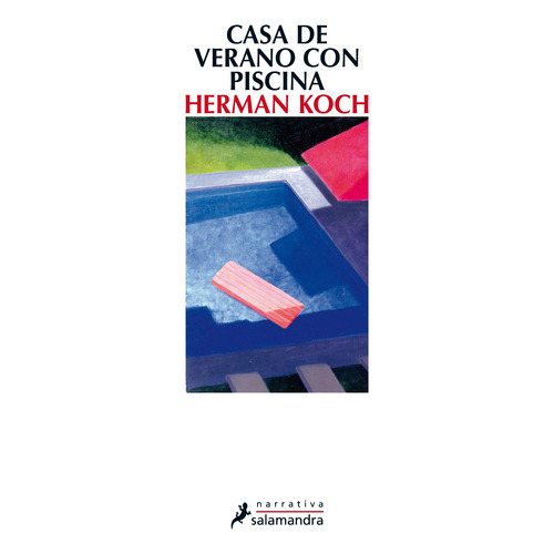 Casa de verano con piscina, de Koch, Herman. Serie Narrativa Editorial Salamandra, tapa blanda en español, 2012