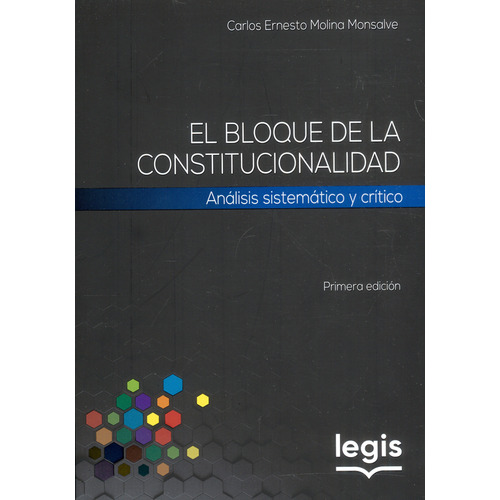 El Bloque De Constitucionalidad - Libro | Edición 1 | 2022, De Carlos Ernesto Molina Monsalve. Editorial Legis, Tapa Blanda En Español, 2022