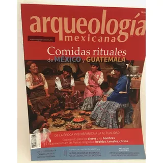 Comidas Rituales Mexico Revista Arqueología Mexicana 168