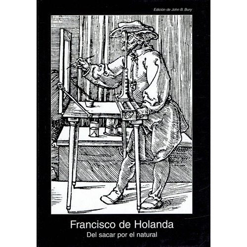 Francisco De Holanda - John B. Bury, De John B. Bury. Editorial Akal En Español