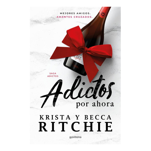 Adictos Por Ahora, De Krista Y Becca Ritchie. Editorial Montena, Tapa Blanda, Edición 1 En Español