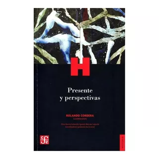 Presente Y Perspectivas, De Coord. De Rolando Cordera. Editorial Fondo De Cultura Económica En Español