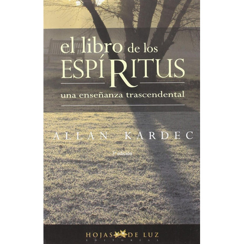 El libro de los Espíritus: UNA ENSEÑANZA TRASCENDENTAL, de Allan Kardec., vol. Único. Editorial Sirio, tapa blanda, edición 1.0 en español, 2009