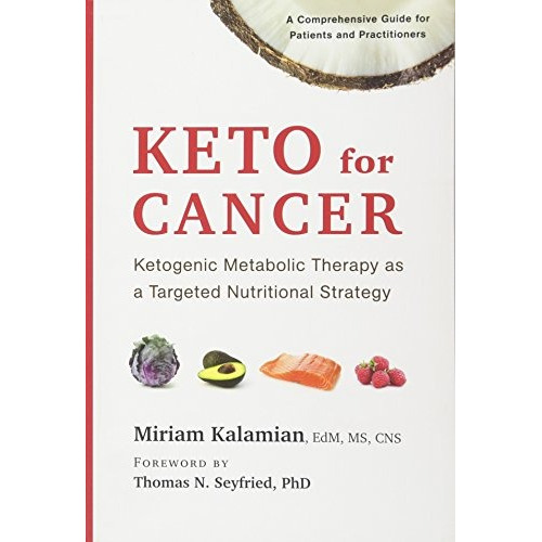 Book : Keto For Cancer Ketogenic Metabolic Therapy As A...