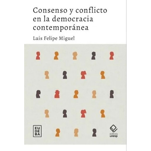 Consenso Y Conflicto En La Democracia Contemporánea - Migue