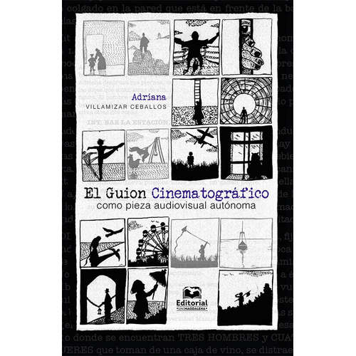 El Guion Cinematográfico Como Pieza Audiovisual Autónoma, De Adriana Villamizar Ceballos. Editorial U. Del Magdalena, Tapa Blanda, Edición 2020 En Español