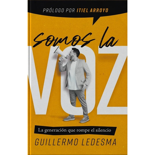 Somos La Voz - La Generacion Que Rompe El Silencio, De Ledesma, Guillermo. Editorial Renacer, Tapa Blanda En Español, 2023