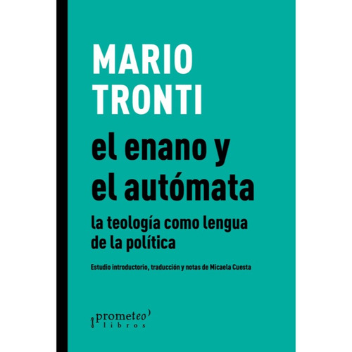 Enano Y El Automata, El.  - Mario Tronti