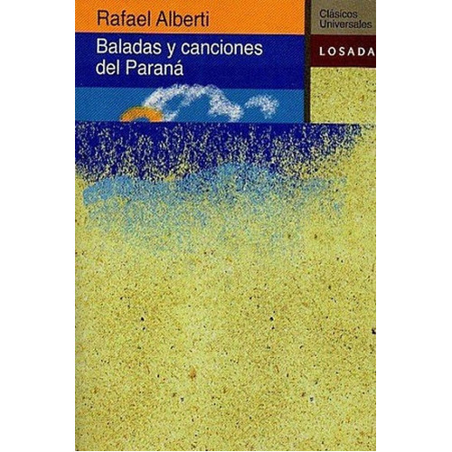 Baladas y canciones del ParanÃÂ¡, de Alberti, Rafael. Editorial Losada, tapa blanda en español