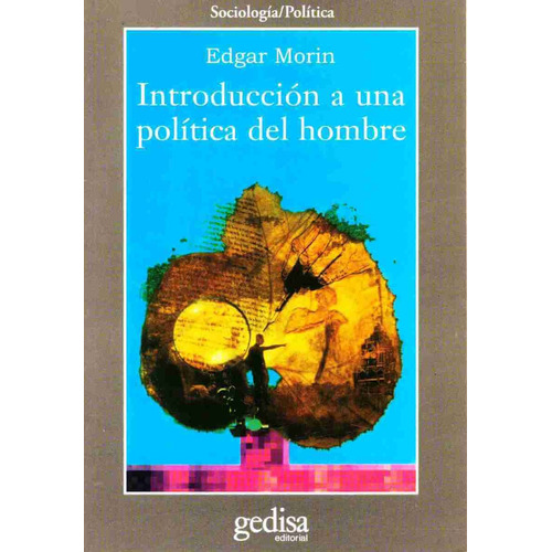 Introducción a una política del hombre, de Morin, Edgar. Serie Cla- de-ma Editorial Gedisa en español, 2007