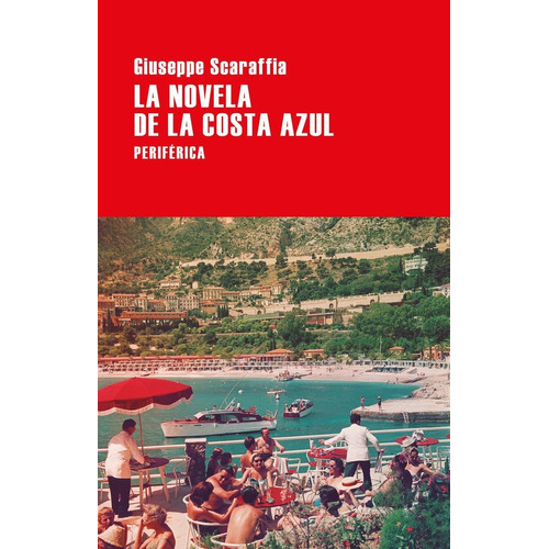 La Novela De La Costa Azul - Giuseppe Scaraffia