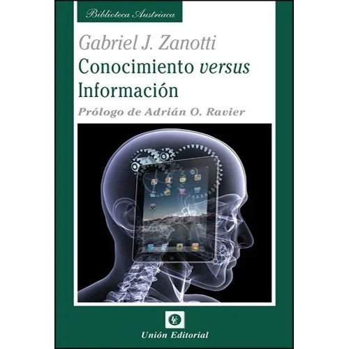 Conocimiento Versus Informacion, De Zanotti, Gabriel J.. Unión Editorial En Español