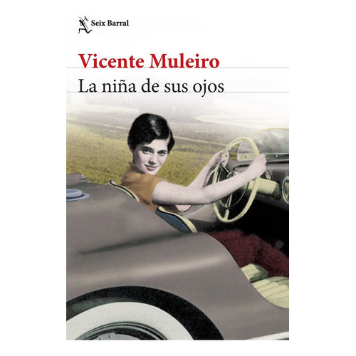 La Niña De Sus Ojos, De Vicente Armando Muleiro. Serie Unica, Vol. Unico. Editorial Seix Barral, Tapa Blanda En Español