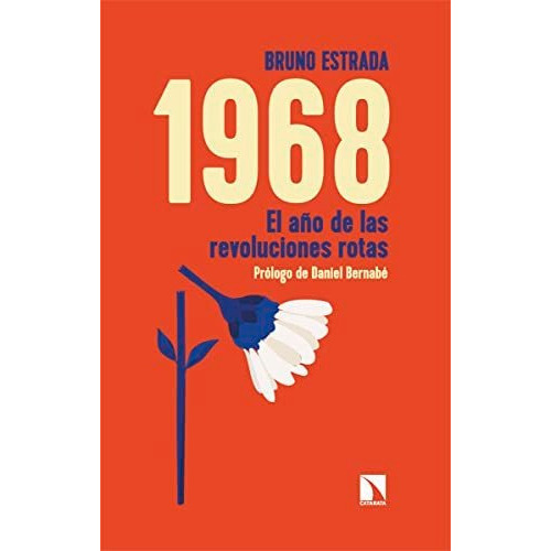 1968: El Año De Las Revoluciones Rotas, De Estrada Bruno. Editorial Catarata, Tapa Blanda En Español, 9999