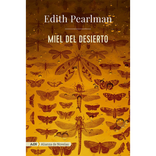 Miel del desierto, de Pearlman, Edith. Editorial Alianza de Novela, tapa blanda en español, 2017