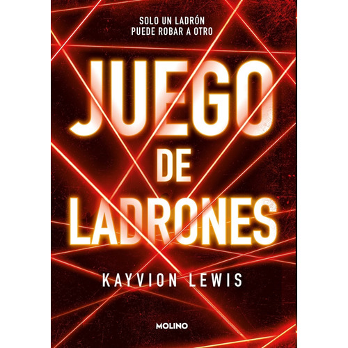 Juego De Ladrones - Kayvion Lewis: Solo Un Ladron Puede Robar A Otro, de Lewis, Kayvion. Editorial Molino, tapa blanda en español, 2023