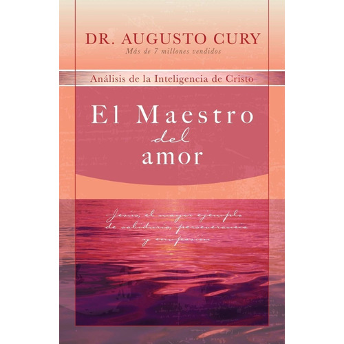 El Maestro Del Amor - Dr. Augusto Cury