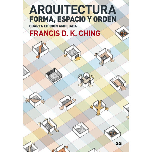 Arquitectura. Forma, Espacio Y Orden - Francis Ching