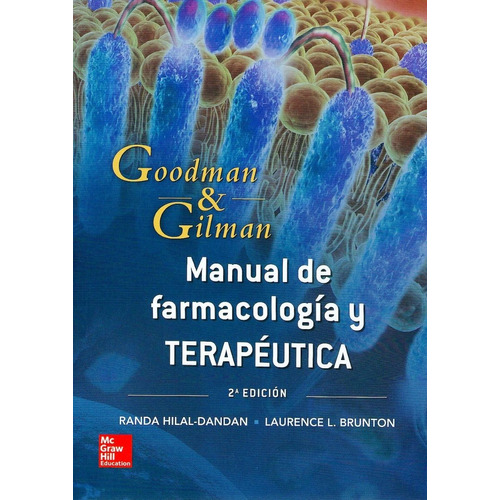 Goodman Y Gilman Manual De Farmacología Y Terapéutica. 