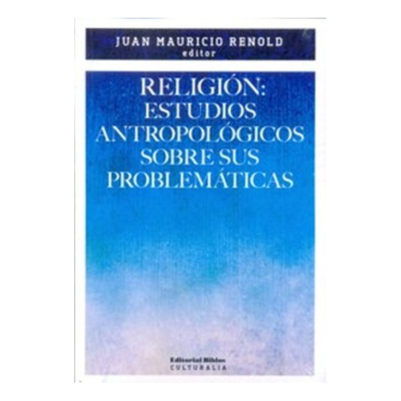 Religion Estudios Antropologicos Sobre Sus Problematicas