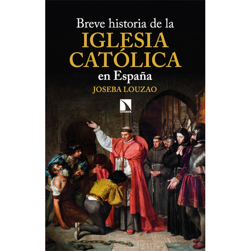 Breve Historia De La Iglesia Catolica En Espaãâa, De Louzao, Joseba. Editorial Los Libros De La Catarata En Español