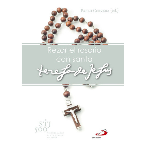 Rezar El Rosario Con Santa Teresa De Jesãâºs, De Cervera Barranco, Pablo. San Pablo, Editorial, Tapa Blanda En Español