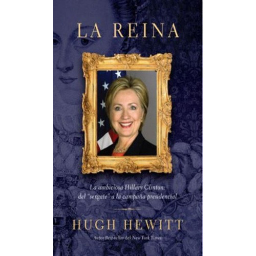 La Reina - Hugh Hewitt, De Hugh Hewitt. Editorial Hojas Del Sur En Español