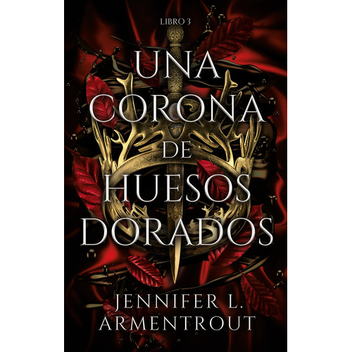 Una corona de huesos dorados / Libro 3, de Armentrout, Jennifer L.. Serie De Sangre y Cenizas, vol. 3. Editorial Puck, tapa blanda, edición 1.0 en español, 2022