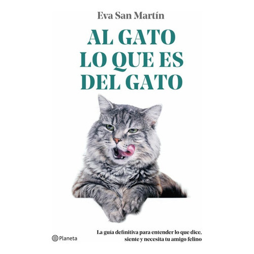 Al Gato Lo Que Es Del Gato, De San Martin Eva. Editorial Planeta, Tapa Blanda En Español, 2023