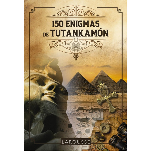 150 Enigmas De Tutankamon, De Lebrun, Sandra. Editorial Larousse, Tapa Blanda En Español