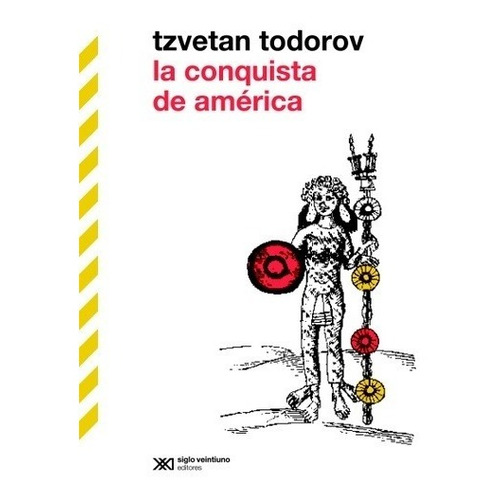 La Conquista De America - Tzvetan Todorov - Siglo Xxi Libro